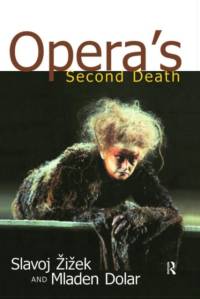 Opera's Second Death av Slavoj Zizek