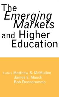 The Emerging Markets and Higher Education av Matthew S. McMullen