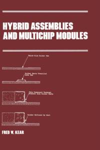 Hybrid Assemblies and Multichip Modules av Fred W. Kear