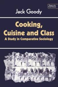 Cooking, Cuisine and Class av Jack (University of Cambridge) Goody