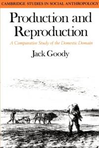 Production and Reproduction av Jack (University of Cambridge) Goody