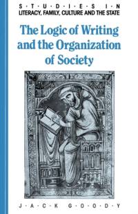 The Logic of Writing and the Organization of Society av Jack (University of Cambridge) Goody