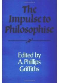 The Impulse to Philosophise av A. Phillips Griffiths