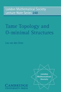 Tame Topology and O-minimal Structures av L. P. D. van den (University of Illinois Dries