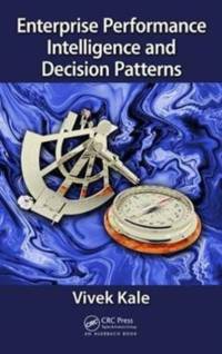 Enterprise Performance Intelligence and Decision Patterns av Vivek (Corporate IT Strategy Consultant Kale