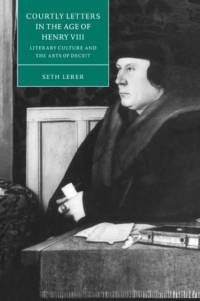 Courtly Letters in the Age of Henry VIII av Seth (Stanford University Lerer