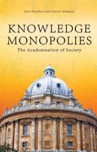 Knowledge Monopolies av Alan Shipman