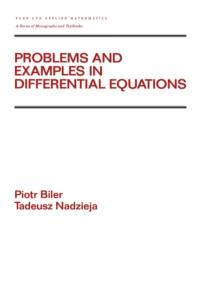Problems and Examples in Differential Equations av Piotr Biler