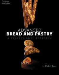 Advanced Bread and Pastry av Michel Suas