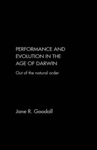 Performance and Evolution in the Age of Darwin av Jane Goodall