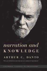Narration and Knowledge av Arthur C. Danto