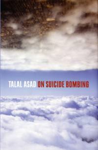 On Suicide Bombing av Talal (Ph.D. Program in Anthropology) Asad