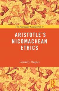 The Routledge Guidebook to Aristotle's Nicomachean Ethics av Gerard J (University of Oxford) Hughes