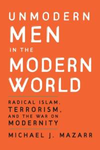Unmodern Men in the Modern World av Michael J. Mazarr