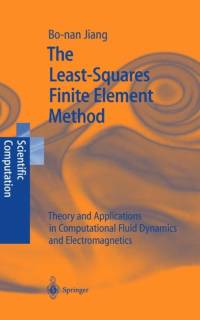 The Least-Squares Finite Element Method av Bo-Nan Jiang