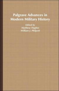 Palgrave Advances in Modern Military History av Matthew Hughes