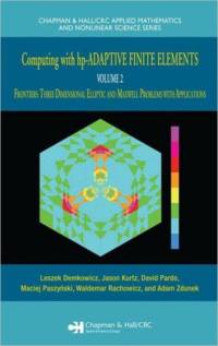 Computing with hp-ADAPTIVE FINITE ELEMENTS av Leszek (The University of Texas at Austin Demkowicz