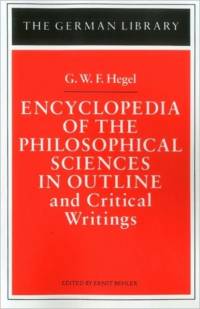 Encyclopedia of the Philosophical Sciences in Outline and Critical Writings: G.W.F. Hegel av G. W. F. Hegel