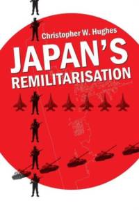 Japan's Remilitarisation av Christopher W. Hughes