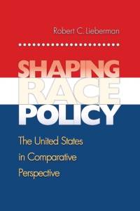 Shaping Race Policy av Robert Lieberman