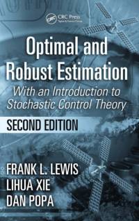 Optimal and Robust Estimation av Frank L. (The University of Texas at Arlington Lewis