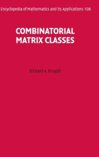 Combinatorial Matrix Classes av Richard A. (University of Wisconsin Brualdi