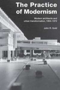 The Practice of Modernism av John R. (Oxford Brookes University Gold