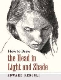 How to Draw the Head in Light and Shade av Edward Renggli