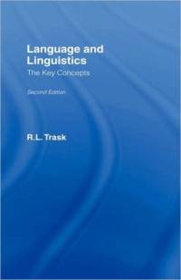 Language and Linguistics: The Key Concepts av R.L. Trask