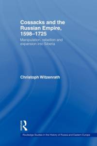 Cossacks and the Russian Empire, 1598–1725 av Christoph (Humboldt University Witzenrath