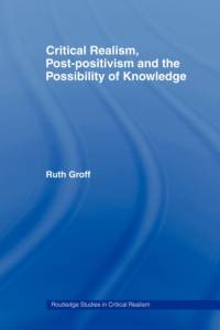 Critical Realism, Post-positivism and the Possibility of Knowledge av Ruth Groff