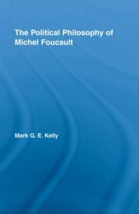 The Political Philosophy of Michel Foucault av Mark G.E. (Middlesex University Kelly