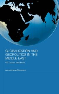 Globalization and Geopolitics in the Middle East av Anoushiravan (University of Durham Ehteshami