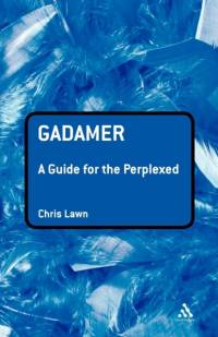Gadamer: A Guide for the Perplexed av Dr Chris Lawn