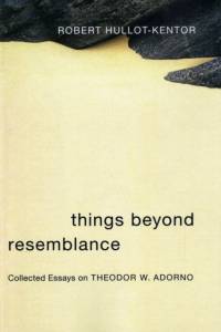 Things Beyond Resemblance av Robert Hullot-Kentor
