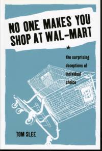 No One Makes You Shop at Wal-Mart av Tom Slee