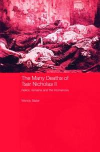 The Many Deaths of Tsar Nicholas II av Wendy Slater