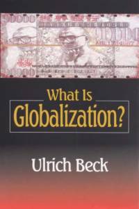 What Is Globalization? av Ulrich (Ludwig-Maximilian University in Munich) Beck