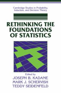 Rethinking the Foundations of Statistics av Joseph B. (Carnegie Mellon University Kadane
