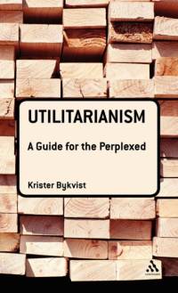 Utilitarianism: A Guide for the Perplexed av Dr Krister Bykvist