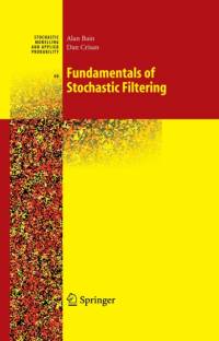 Fundamentals of Stochastic Filtering av Alan Bain