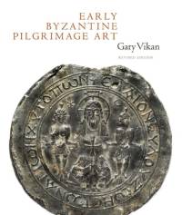 Early Byzantine Pilgrimage Art av Gary Vikan