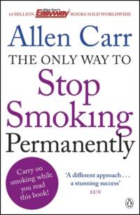 The Only Way to Stop Smoking Permanently av Allen Carr