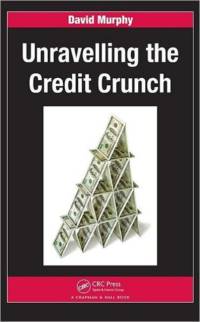 Unravelling the Credit Crunch av David (Rivast Consulting Murphy