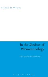 In the Shadow of Phenomenology av Professor Stephen H. Watson