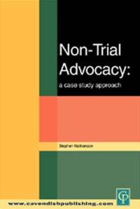 Non-Trial Advocacy av Stephen Nathanson