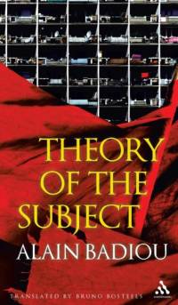 Theory of the Subject av Alain (Ecole Normale Superieure Badiou