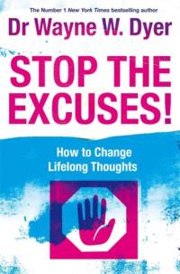 Stop The Excuses! av Wayne Dyer