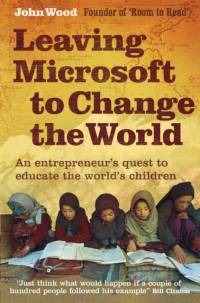 Leaving Microsoft to Change the World av John Wood