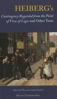 Heiberg's Contingency Regarded from the Point of View of Logic and Other Texts av Anne-Marie Reynolds